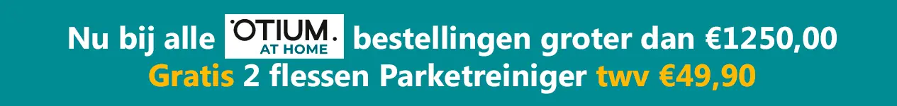 Gratis 2 flessen onderhoud bij meer dan €1250,00 aan Otium parketvloeren